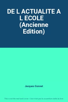 Couverture du produit · DE L ACTUALITE A L ECOLE    (Ancienne Edition)