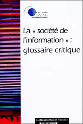 Couverture du produit · La société de l'information : Glossaire critique