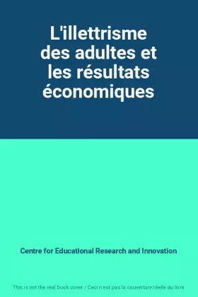 Couverture du produit · L'illettrisme des adultes et les résultats économiques