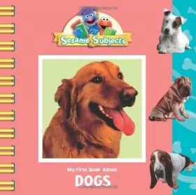 Couverture du produit · Sesame Subjects: My First Book About Dogs