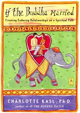 Couverture du produit · If the Buddha Married: Creating Enduring Relationships on a Spiritual Path