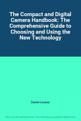Couverture du produit · The Compact and Digital Camera Handbook: The Comprehensive Guide to Choosing and Using the New Technology