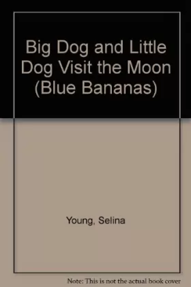 Couverture du produit · Big Dog and Little Dog Visit the Moon