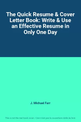 Couverture du produit · The Quick Resume & Cover Letter Book: Write & Use an Effective Resume in Only One Day