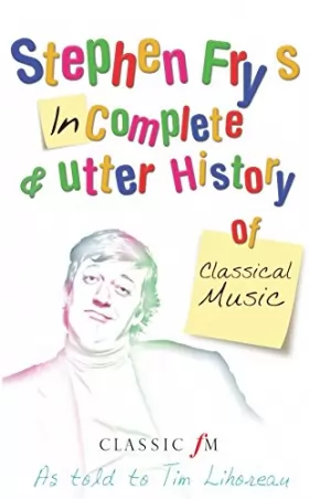 Couverture du produit · Stephen Fry's Incomplete & Utter History of Classical Music