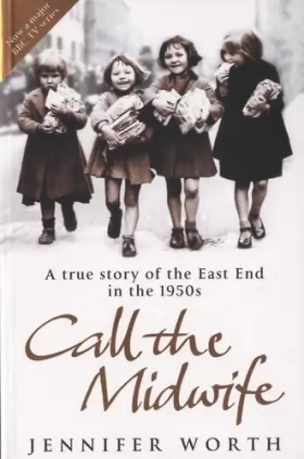Couverture du produit · Call The Midwife: A True Story Of The East End In The 1950s
