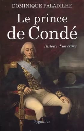Couverture du produit · Le prince de Condé : Histoire d'un crime