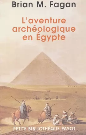 Couverture du produit · L'aventure archéologique en Egypte : Voleurs de tombes, touristes et archéologues en Egypte