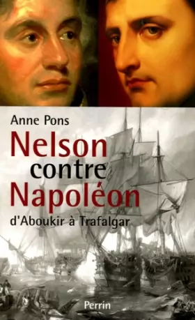 Couverture du produit · Nelson contre Napoléon : D'Aboukir à Trafalgar
