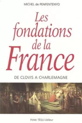 Couverture du produit · Les fondations de la France : De Clovis à Charlemagne
