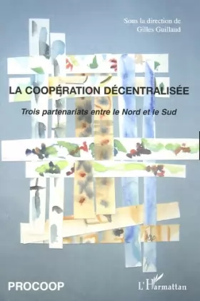 Couverture du produit · La coopération décentralisée: Trois partenariats entre le Nord et le Sud