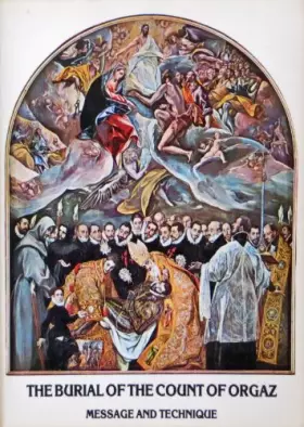 Couverture du produit · The Burial of the Count of Orgaz: Message and Technique