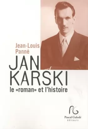 Couverture du produit · Jan Karski leroman et l'histoire : Suivi de documents, entretiens et articles