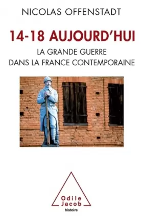 Couverture du produit · 14-18 aujourd'hui: La Grande Guerre dans la France contemporaine