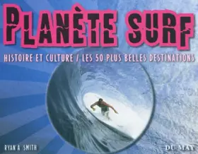 Couverture du produit · Planète Surf : Histoire et culture - Les 50 plus belles destinations