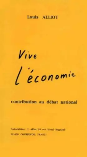 Couverture du produit · Vive l'Economie. Contribution au Debat National