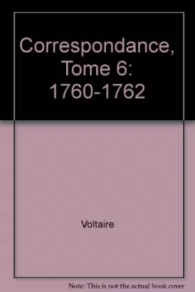 Couverture du produit · Correspondance, Tome 6: 1760-1762