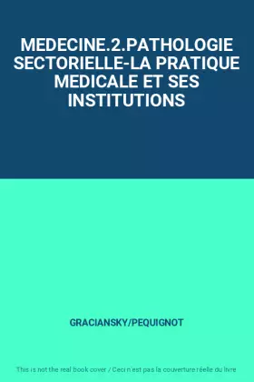 Couverture du produit · MEDECINE.2.PATHOLOGIE SECTORIELLE-LA PRATIQUE MEDICALE ET SES INSTITUTIONS