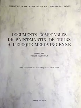 Couverture du produit · Documents comptables de Saint-Martin de Tours à l'époque mérovingienne (Collection de documents inédits sur l'histoire de Franc