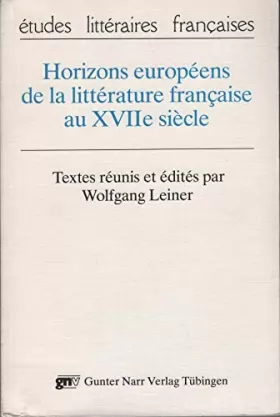 Couverture du produit · Horizons européens de la littérature française au XVIIe siècle (Etudes littéraires françaises)
