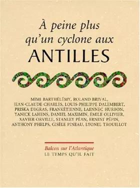 Couverture du produit · A peine plus qu'un cyclone aux Antilles