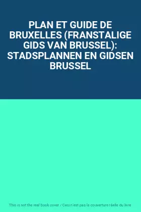 Couverture du produit · PLAN ET GUIDE DE BRUXELLES (FRANSTALIGE GIDS VAN BRUSSEL): STADSPLANNEN EN GIDSEN BRUSSEL