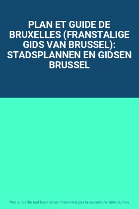 Couverture du produit · PLAN ET GUIDE DE BRUXELLES (FRANSTALIGE GIDS VAN BRUSSEL): STADSPLANNEN EN GIDSEN BRUSSEL