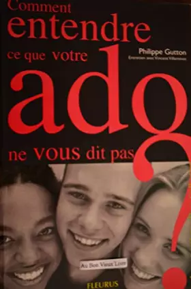 Couverture du produit · Comment entendre ce que votre ado ne vous dit pas