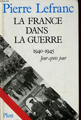 Couverture du produit · La France dans la guerre/1940-1945 jour après jour