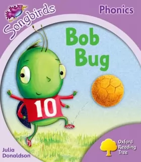 Couverture du produit · Oxford Reading Tree: Stage 1+: Songbirds: Bob Bug