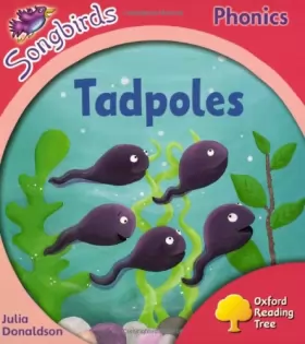 Couverture du produit · Oxford Reading Tree: Stage 4: Songbirds: Tadpoles