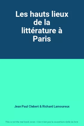 Couverture du produit · Les hauts lieux de la littérature à Paris
