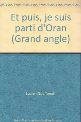 Couverture du produit · Et puis, je suis parti d'Oran (Grand angle)