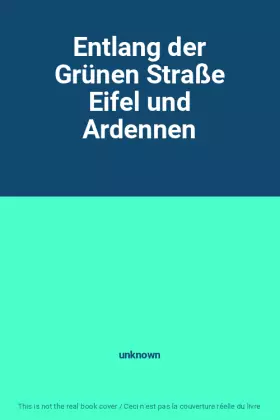 Couverture du produit · Entlang der Grünen Straße Eifel und Ardennen