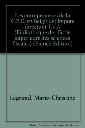 Couverture du produit · Les entrepreneurs de la C.E.E. en Belgique: Impots directs et T.V.A (Bibliotheque de l'Ecole superieure des sciences fiscales) 