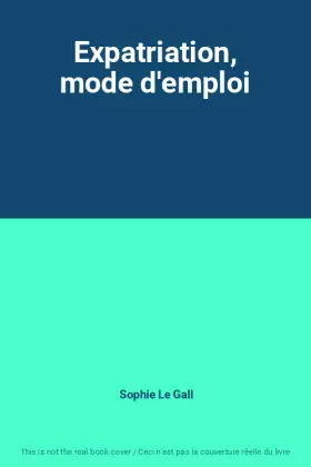 Couverture du produit · Expatriation, mode d'emploi