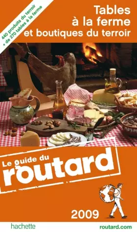 Couverture du produit · Guide du Routard Tables à la Ferme et boutiques du terroir 2009