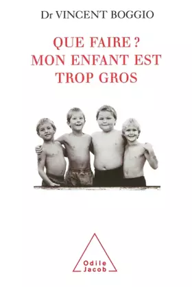 Couverture du produit · Que faire ? Mon enfant est trop gros