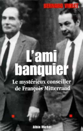 Couverture du produit · L'ami banquier de François Mitterrand