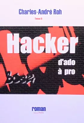Couverture du produit · Hacker d'ado à pro tome II