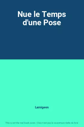 Couverture du produit · Nue le Temps d'une Pose