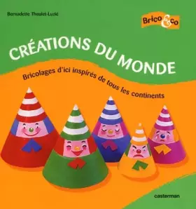 Couverture du produit · Créations du monde : Bricolages d'ici inspirés de tous les continents