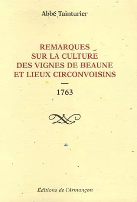 Couverture du produit · Remarques sur la culture des vignes de Beaume et lieux circonvoisins: 1763