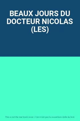 Couverture du produit · BEAUX JOURS DU DOCTEUR NICOLAS (LES)