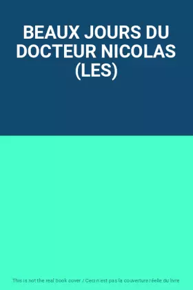 Couverture du produit · BEAUX JOURS DU DOCTEUR NICOLAS (LES)