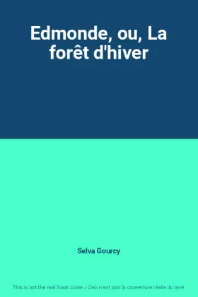Couverture du produit · Edmonde, ou, La forêt d'hiver