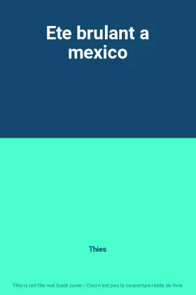 Couverture du produit · Ete brulant a mexico