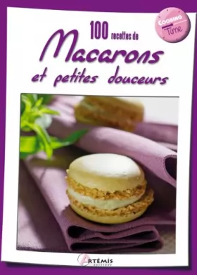 Couverture du produit · 100 RECETTES DE MACARONS ET PETITES DOUCEURS