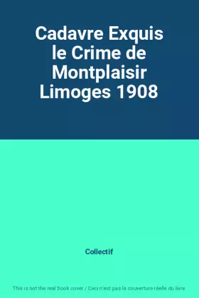 Couverture du produit · Cadavre Exquis le Crime de Montplaisir Limoges 1908