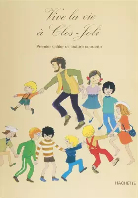 Couverture du produit · Vive la vie à Clos-Joli : Révision de sons, initiation à l'orthographe, lecture silencieuse